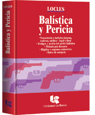 BALÍSTICA Y PERICIA. PRIMERA EDICIÓN.