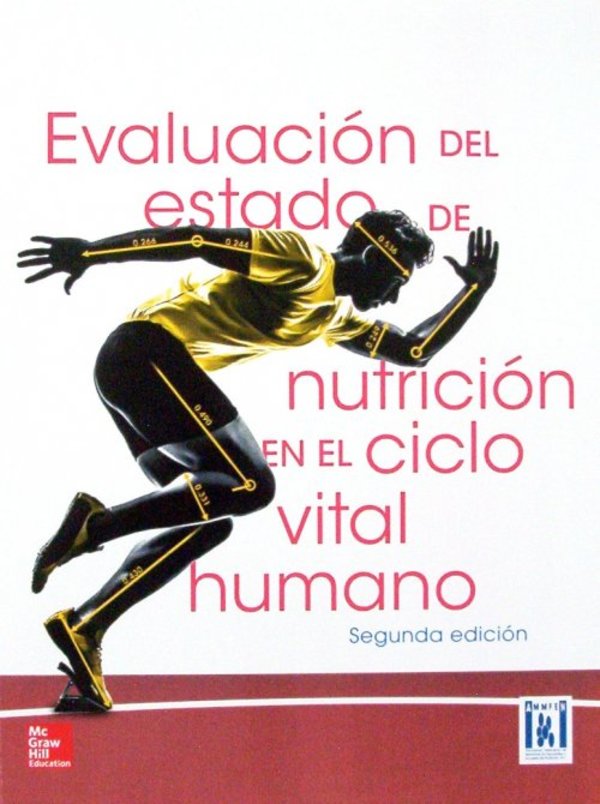 EVALUACIÓN DEL ESTADO DE NUTRICIÓN EN EL CICLO  VITAL HUMANO. SEGUNDA EDICIÓN.