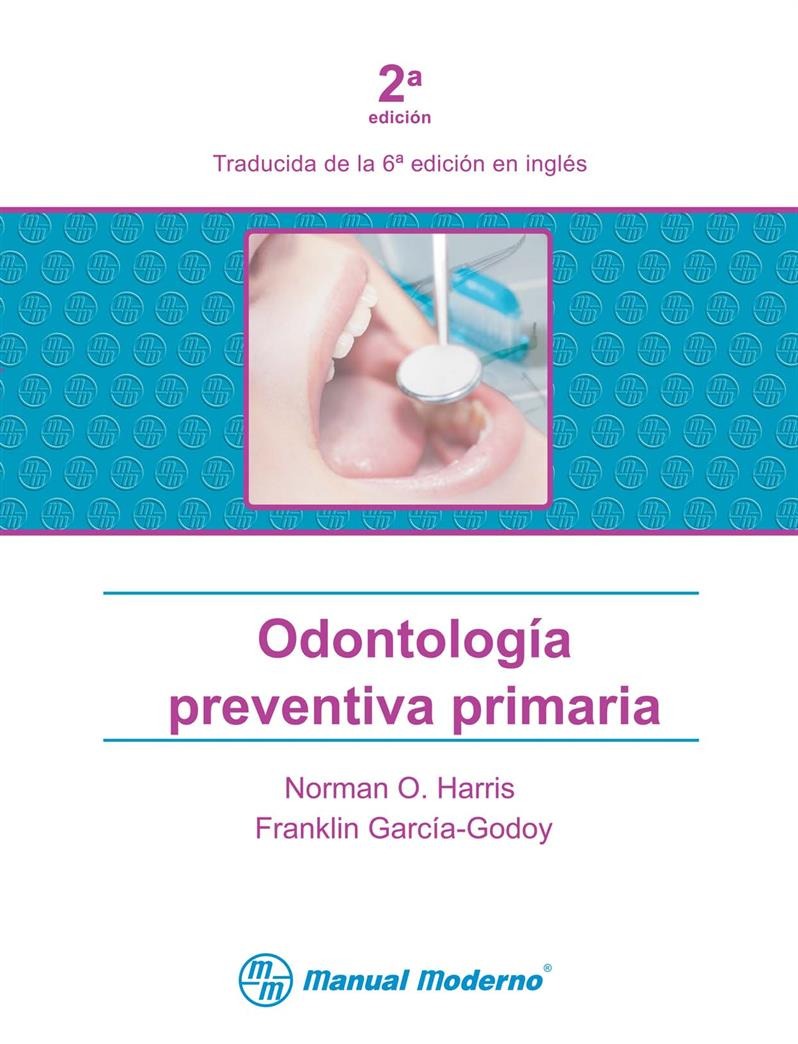 ODONTOLOGÍA PREVENTIVA PRIMARIA. 2A. EDICIÓN.